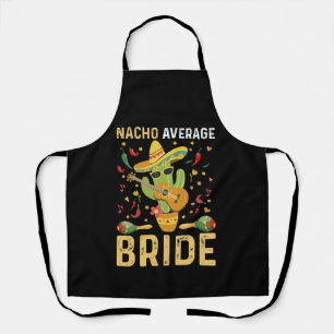 Nacho Average Bride Cinco De Mayo Mexican Wedding Apron