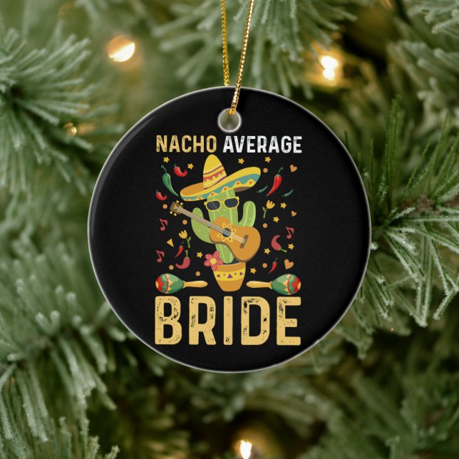 Nacho Average Bride Cinco De Mayo Mexican Wedding  Ceramic Tree Decoration (Tree)