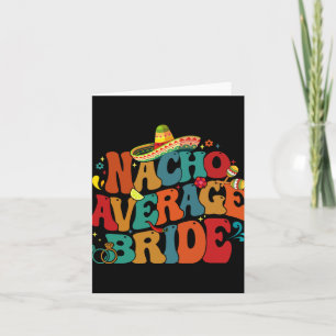 Nacho Average Bride Funny Bachelorette Party Cinco Card