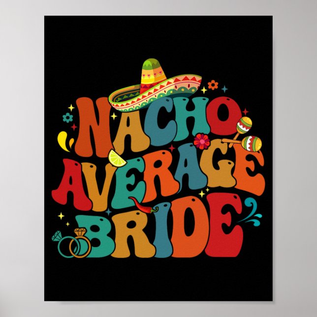 Nacho Average Bride Funny Bachelorette Party Cinco Poster (Front)