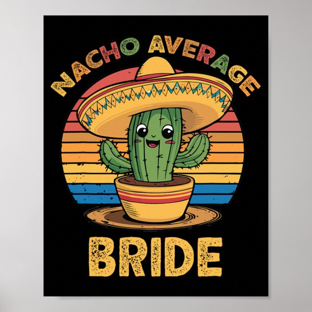 Nacho Average Bride Mexican Cinco De Mayo Funny  Poster (Front)