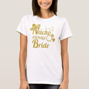 Nacho Average Bride T-Shirt