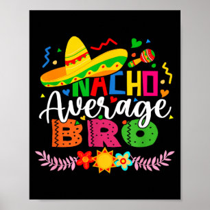 Nacho average bro funny mexican vintage cinco de poster
