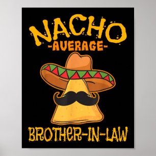 Nacho Average Brother-in-law In-law Mexican Cinco  Poster