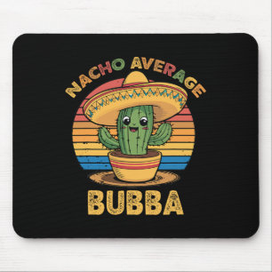 Nacho Average Bubba Matching Mexican Cinco De Mayo Mouse Pad