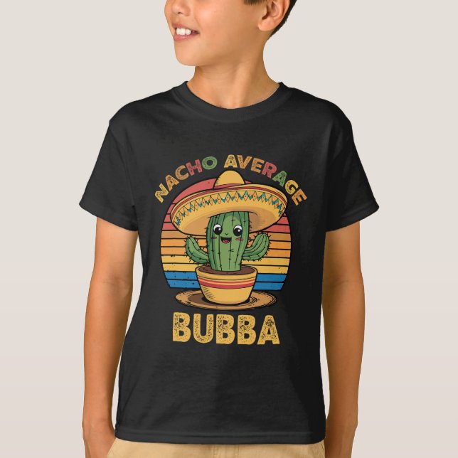 Nacho Average Bubba Matching Mexican Cinco De Mayo T-Shirt (Front)
