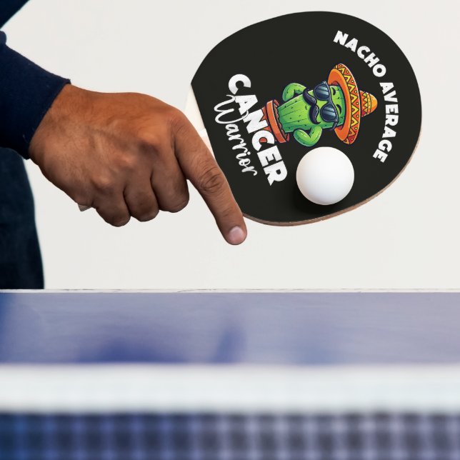 Nacho Average Cancer Warrior Cool Ping Pong Paddle (Insitu)