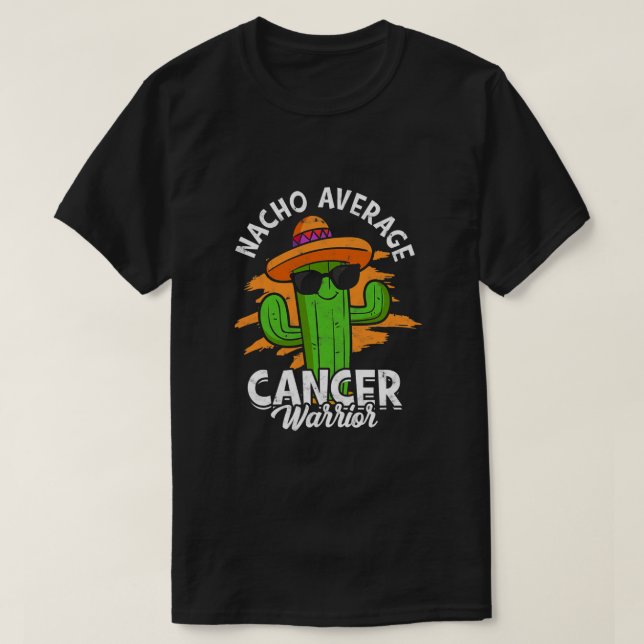 Nacho average cancer warrior - Fighting Cancer Sur T-Shirt (Design Front)