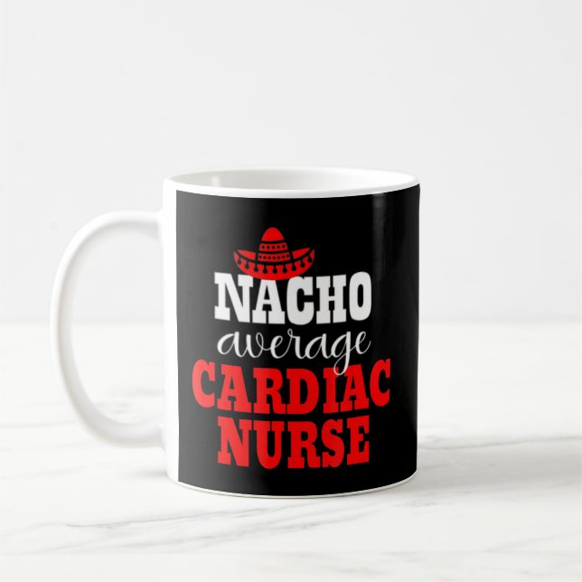 Nacho Average Cardiac Nurse Mexican Funny Cinco De Coffee Mug (Left)
