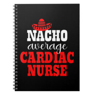 Nacho Average Cardiac Nurse Mexican Funny Cinco De Notebook