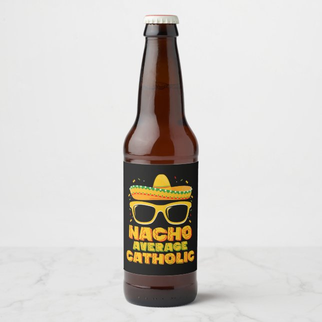 Nacho Average Catholic Church Cinco De Mayo Beer Bottle Label (Front)