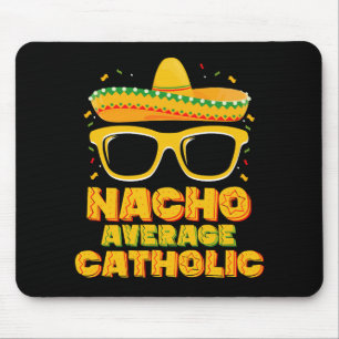 Nacho Average Catholic Church Cinco De Mayo Mouse Pad