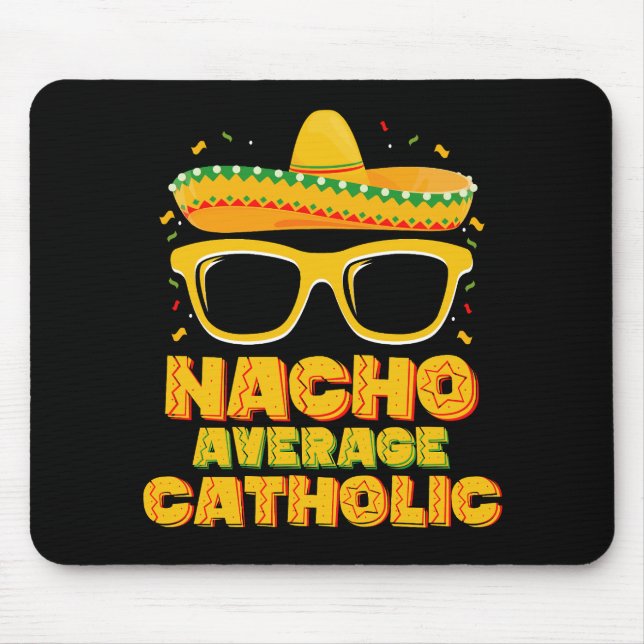 Nacho Average Catholic Church Cinco De Mayo Mouse Pad (Front)