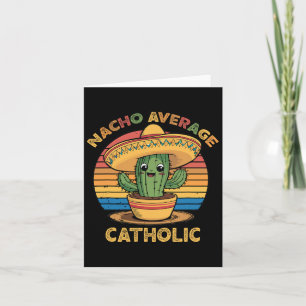 Nacho Average Catholic Mexican Cinco De Mayo Funny Card