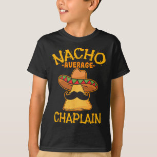 Nacho Average Chaplain Mexican Cinco De Mayo Fiest T-Shirt
