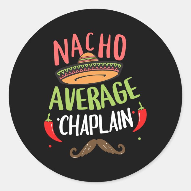 Nacho Average Chaplain Sombrero Beard Cinco De May Classic Round Sticker (Front)