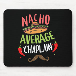 Nacho Average Chaplain Sombrero Beard Cinco De May Mouse Pad