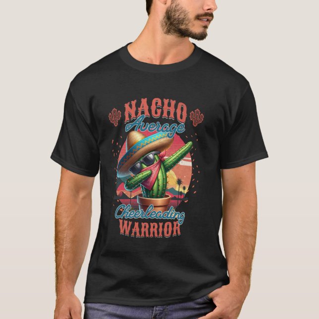 Nacho Average Cheerleading Warrior Support Funny C T-Shirt (Front)
