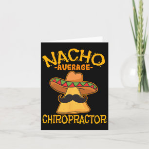 Nacho Average Chiropractor Mexican Cinco De Mayo F Card