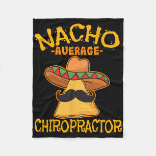 Nacho Average Chiropractor Mexican Cinco De Mayo F Fleece Blanket