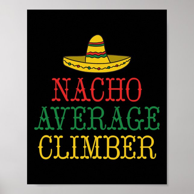 Nacho Average Climber Climbing Tree Rock Climber  Poster (Front)