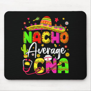 Nacho Average Cna Cinco De Mayo Fiesta Mexican Mouse Pad