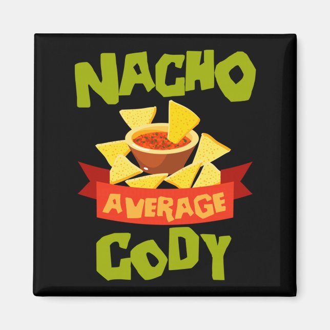 Nacho Average Cody Funny Birthday Personalised Magnet (Front)
