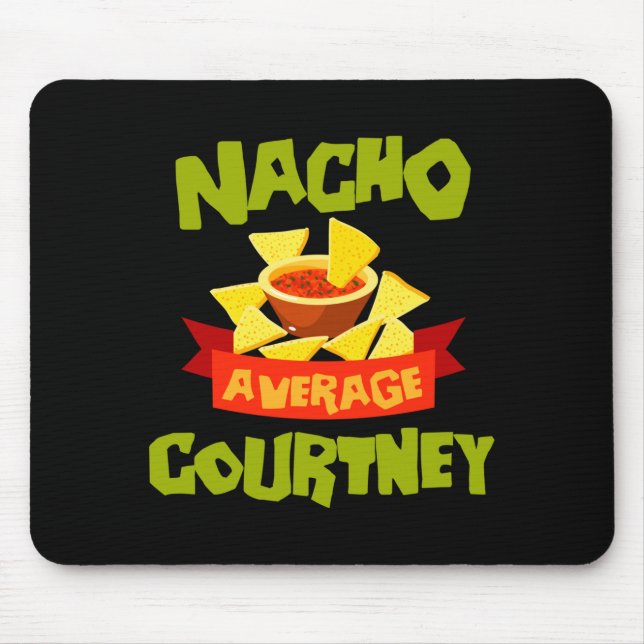 Nacho average courtney funny birthday name gift mouse pad (Front)