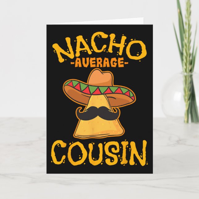 Nacho Average Cousin Mexican Dish Cuz Cinco De May Card (Front)