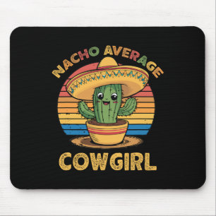 Nacho Average Cowgirl Mexican Cinco De Mayo Funny Mouse Pad