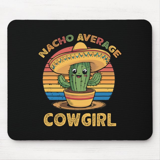 Nacho Average Cowgirl Mexican Cinco De Mayo Funny  Mouse Pad (Front)