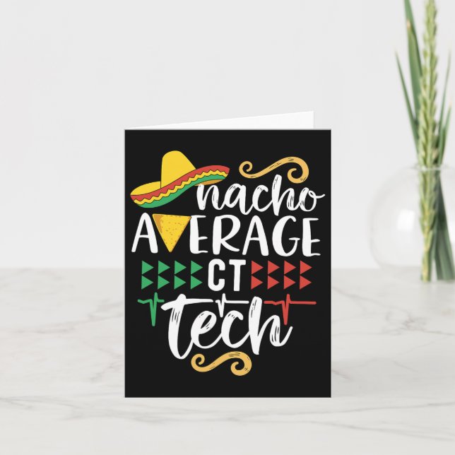Nacho Average Ct Tech Mexican Fiesta Cinco De Mayo Card (Front)