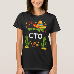 Nacho Average Cto Cinco De Mayo T-Shirt