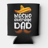 Nacho Average Dad Cinco de Mayo Mexican Daddy