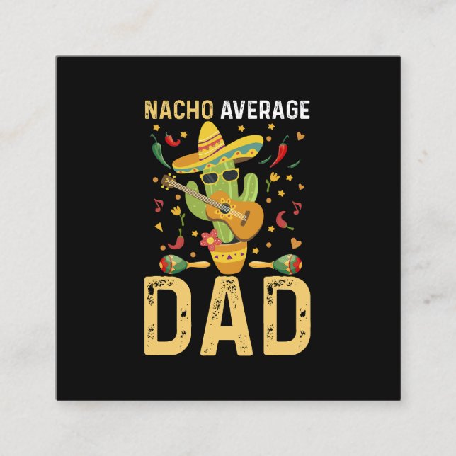 Nacho Average Dad Cinco De Mayo Mexican Daddy  Square Business Card (Front)