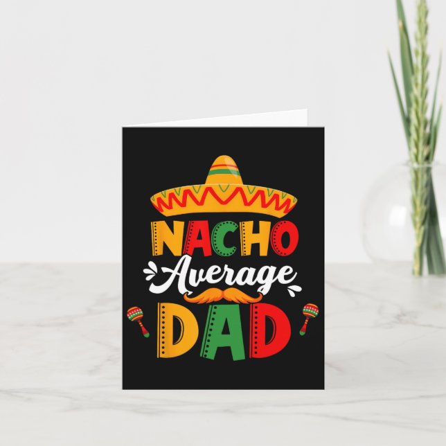 Nacho Average Dad Cinco De Mayo Mexican Matching F Card (Front)