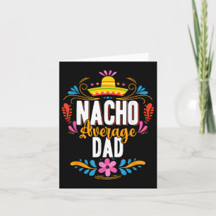 Nacho Average Dad Cinco De Mayo Mexican Matching F Card