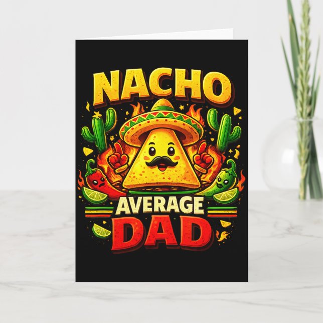 Nacho average dad for cinco de mayo and fathers da card (Front)