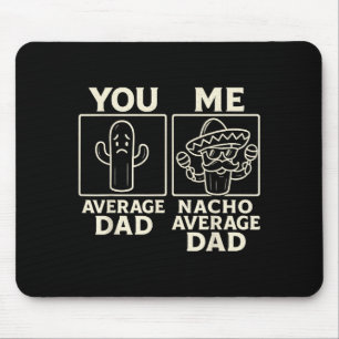 Nacho average dad fun cactus sombrero design  mouse pad