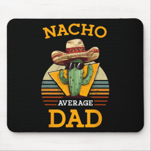 Nacho Average Dad Funny Father Joke Vintage Cinco Mouse Pad