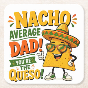 Nacho Average Dad Funny Father's Day Square Paper Coaster