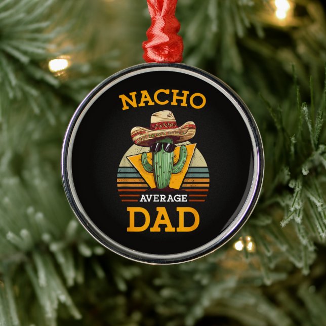 Nacho Average Dad Funny Metal Tree Decoration (Tree)