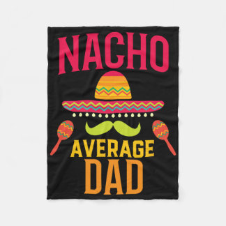 Nacho Average Dad Matching Family Cinco De Mayo  Fleece Blanket