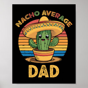 Nacho Average Dad Matching Mexican Cinco De Mayo F Poster