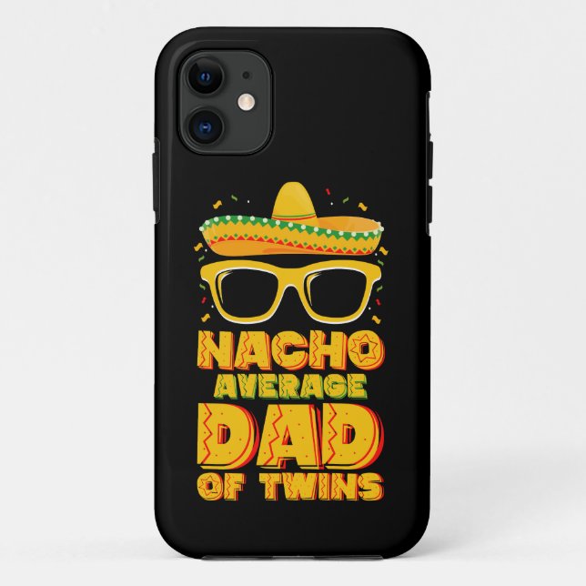 Nacho Average Dad Of Twins Mexican Cinco de Mayo Case-Mate iPhone Case (Back)