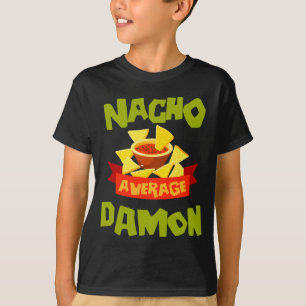 Nacho average damon funny birthday name gift T-Shirt