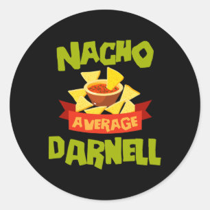 Nacho Average Darnell Funny Birthday Personalised  Classic Round Sticker