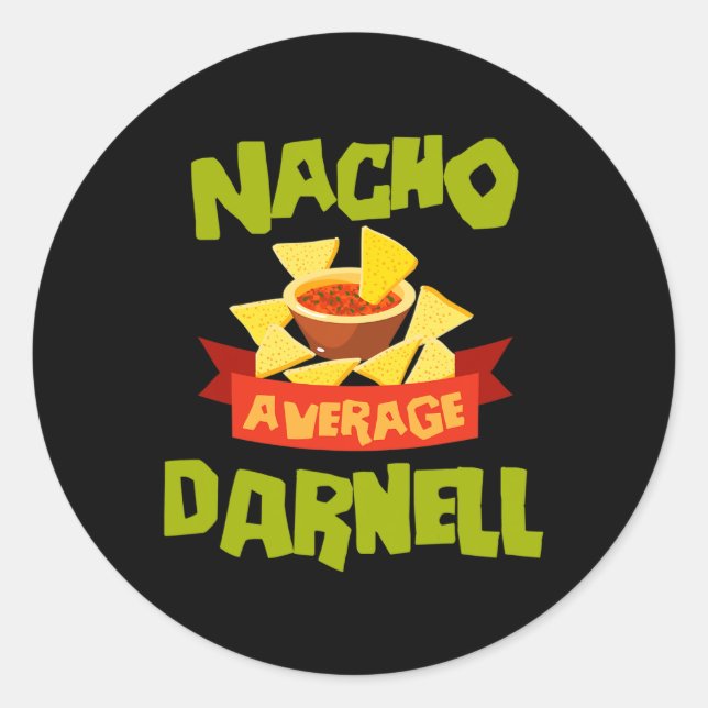 Nacho Average Darnell Funny Birthday Personalised  Classic Round Sticker (Front)