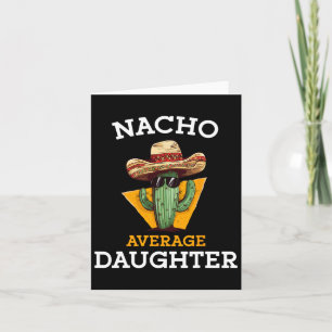 Nacho Average Daughter Mexican Family Matching Cin Card