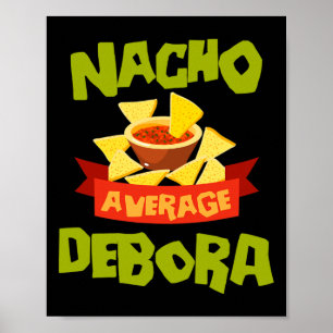 Nacho Average Debora Funny Birthday Personalised N Poster